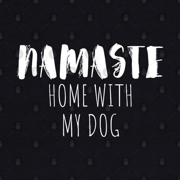 namaste home with my dog by crackstudiodsgn